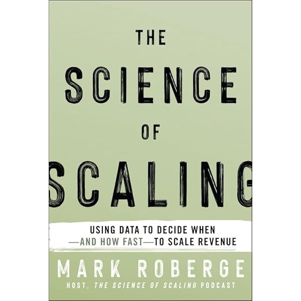 Amazon.com: The Science of Scaling: Grow Your Business Bigger and